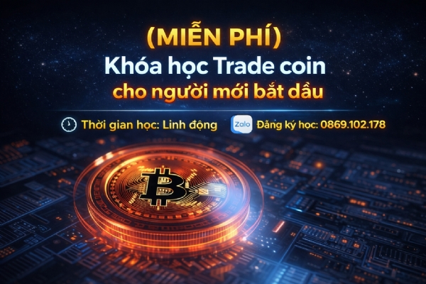 (Miễn phí) Khóa học Trade Coin cho người mới bắt đầu